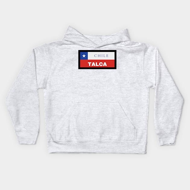 Talca City in Chilean Flag Kids Hoodie by aybe7elf